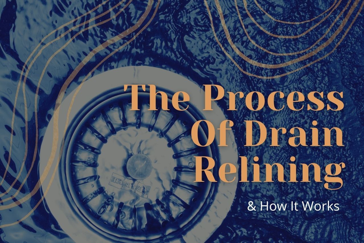 The Process of Drain Relining and How It Works