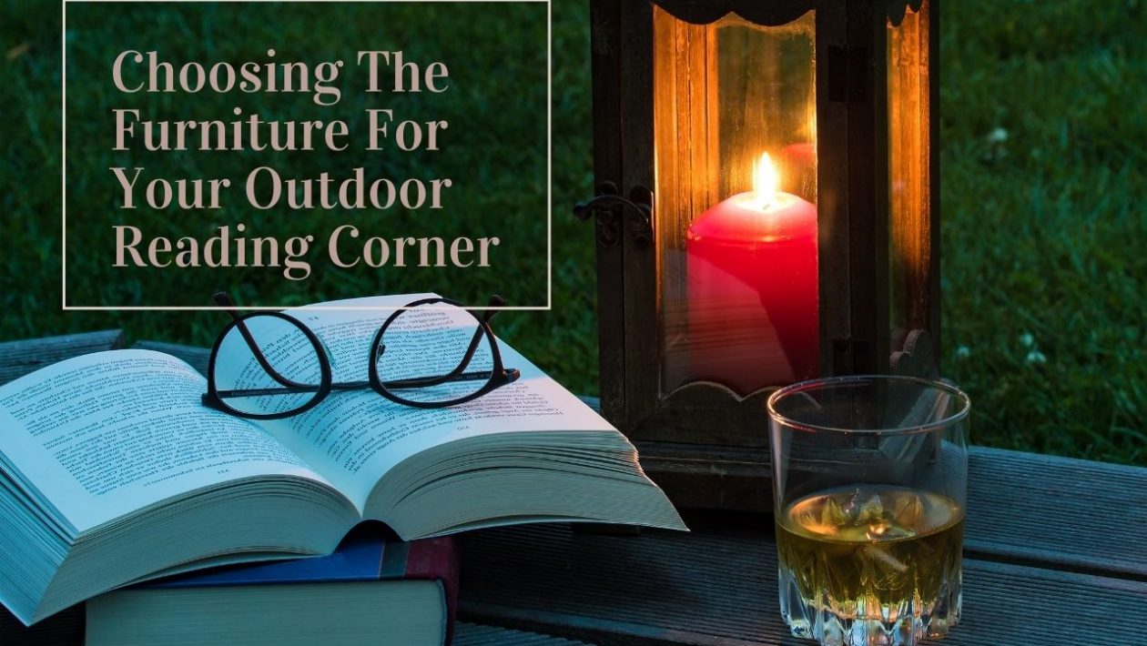 Choosing The Furniture For Your Outdoor Reading Corner