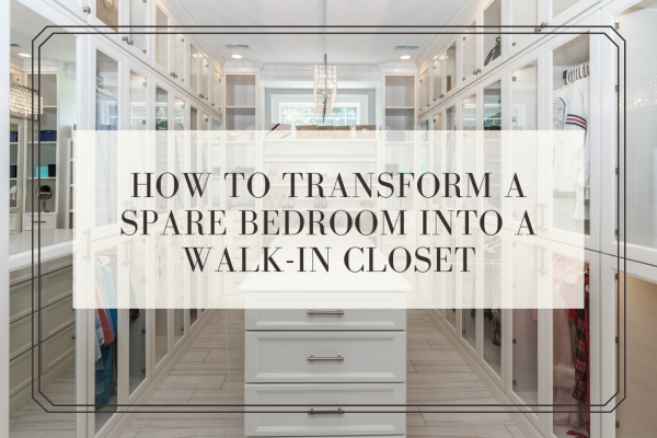 How to Transform a Spare Bedroom into a Walk-in Closet